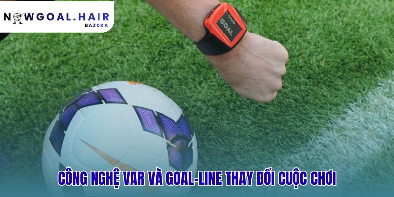 VAR minh chứng bóng đá thế giới đã thay đổi ra sao từ cổ điển đến hiện đại