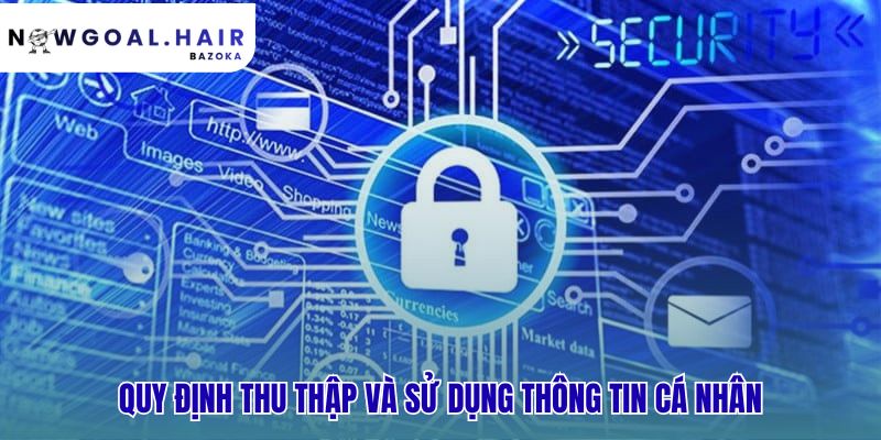 Quy định thu thập thông tin nhằm mang lại trải nghiệm tốt nhất