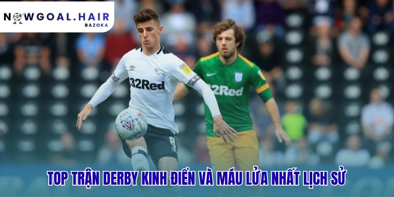 Các trận derby kinh điển nhất mọi thời đại là di sản văn hóa