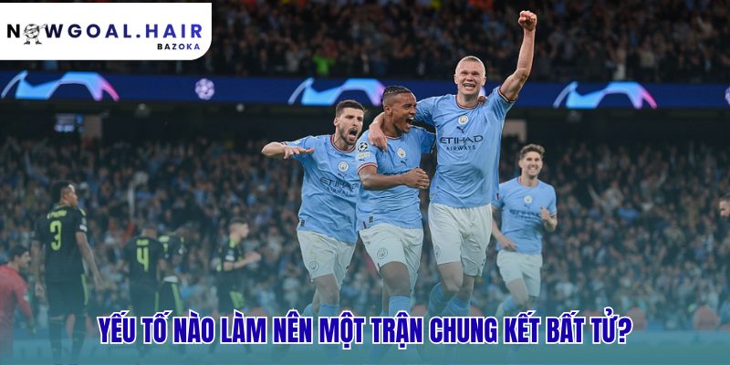 Top những trận chung kết C1 kinh điển nhất lịch sử có gì chung